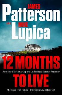 12 Months to Live (Jane Smith 01) by James Patterson