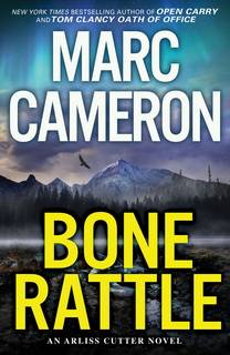 Bone Rattle (Arliss Cutter 03) by Marc Cameron