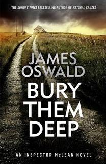 Bury Them Deep (Inspector McLean 10) by James Oswald