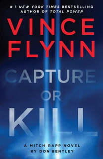 Capture or Kill (Mitch Rapp 23) by Vince Flynn