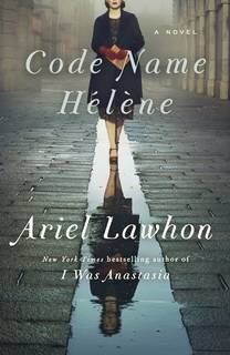 Code Name Helene by Ariel Lawhon