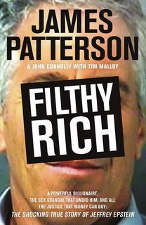 Filthy Rich by James Patterson and John Connolly