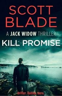 Kill Promise (Jack Widow 18) by Scott Blade