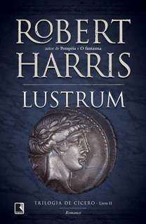 Lustrum (Cicero 02) by Robert Harris