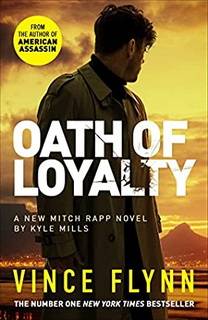 Oath of Loyalty (Mitch Rapp 21) by Vince Flynn