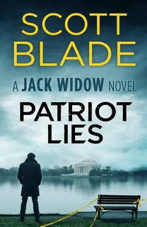 Patriot Lies (Jack Widow 14) by Scott Blade