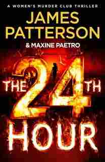 The 24th Hour (Women's Murder Club 24) by James Patterson