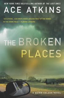 The Broken Places (Quinn Colson 03) by Ace Atkins