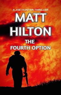 The Fourth Option (Joe Hunter 13) by Matt Hilton