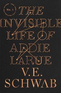 The Invisible Life of Addie LaRue by V. E. Schwab