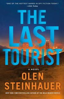 The Last Tourist (Milo Weaver 04) by Olen Steinhauer