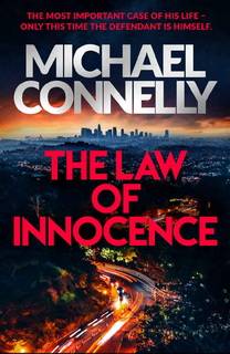 The Law of Innocence (Lincoln Lawyer 06) by Michael Connelly