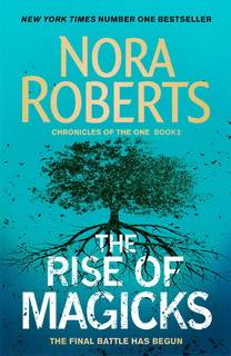 The Rise of Magicks (Chronicles of The One 03) by Nora Roberts