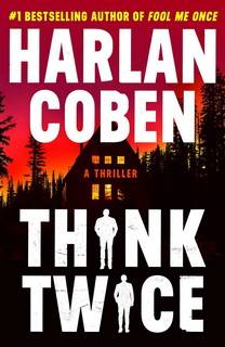 Think Twice (Myron Bolitar 12) You by Harlan Coben