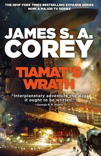 Tiamat's Wrath (The Expanse 08) by James S. A. Corey