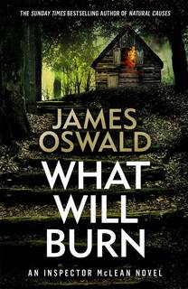 What Will Burn (Inspector McLean 11) by James Oswald